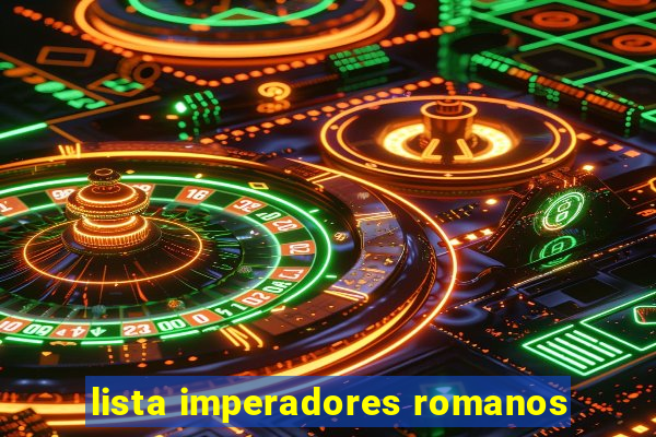 lista imperadores romanos